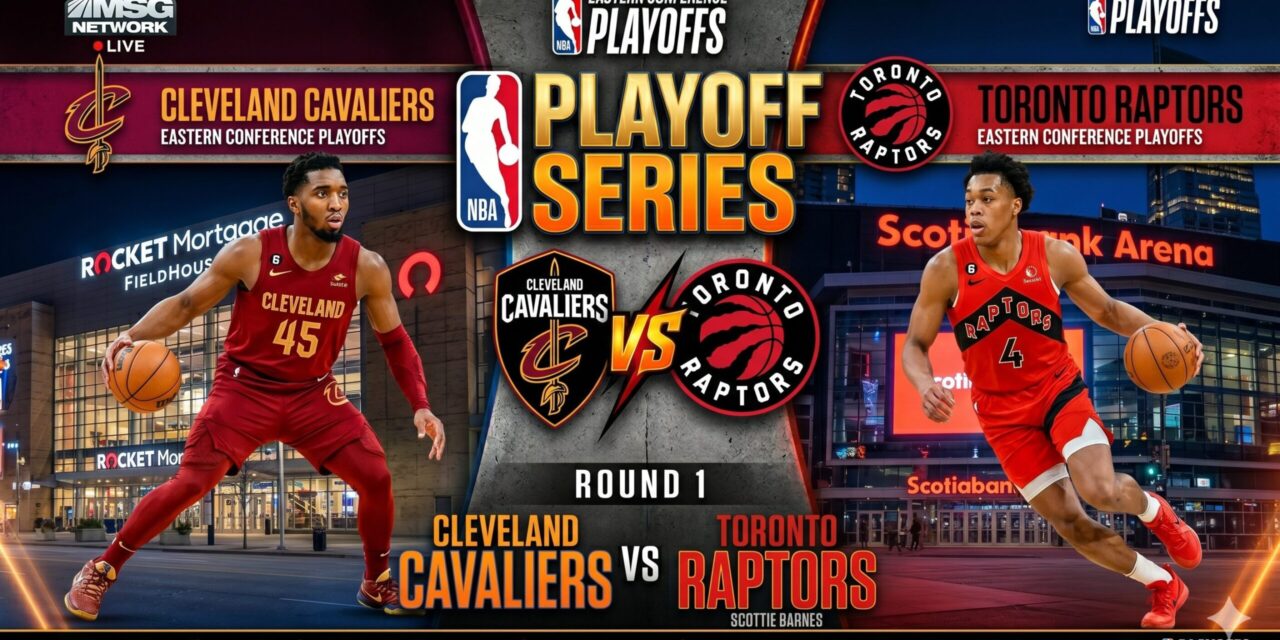 פריוויו – קליבלנד קאבלירס (4) מול טורונטו ראפטורס (5)